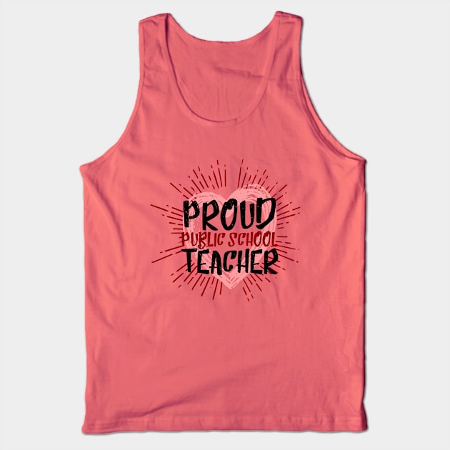 PROUD Public School TEACHER Tank Top by BTXstore